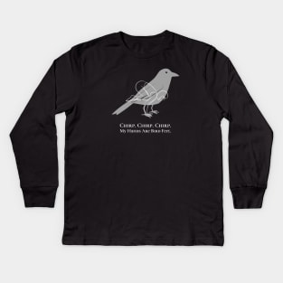 Chirp Chirp Chirp Kids Long Sleeve T-Shirt